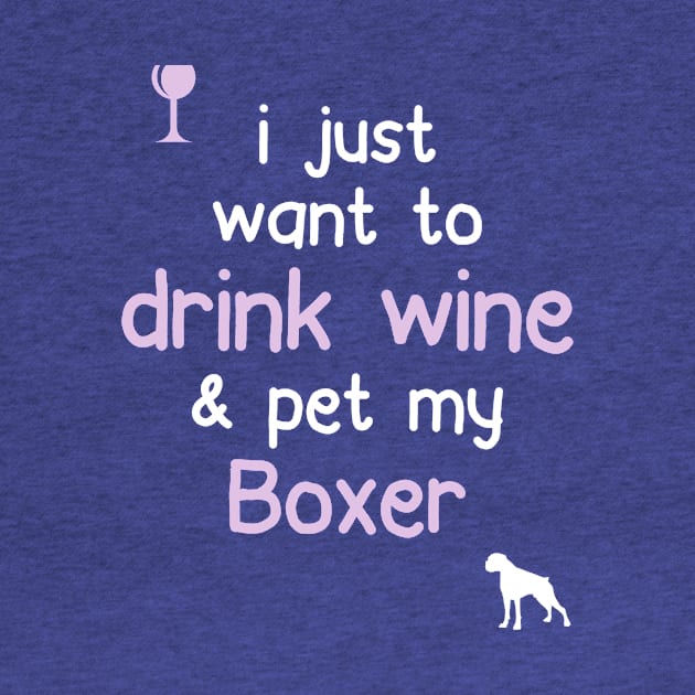 Drink Wine & Pet My Boxer... by veerkun